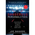 Dangerous Personalities: An FBI Profiler Shows You How to Identify and Protect Yourself from Harmful People