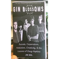 Gin Blossoms: Suicide, Corporatism, Addiction, Creativity, and the Lessons of Doug Hopkins: Suicide, Corporatism, Addiction, Creativity, and the Lesso
