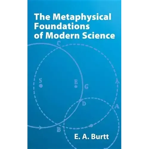 The Metaphysical Foundations of Modern Science