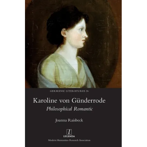 Karoline von Günderrode: Philosophical Romantic
