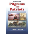 Pilgrims and Patriots: The Radical Christian Roots of American Democracy and Freedom