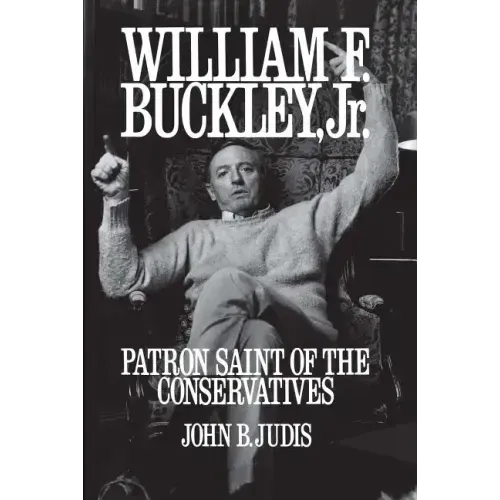 William F. Buckley, Jr.: Patron Saint of the Conservatives