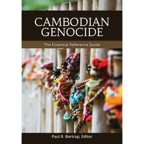 Cambodian Genocide: The Essential Reference Guide