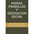 Maras, Pandillas Y Desviacion Social