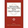 Reinterpreting New England Indians and the Colonial Experience