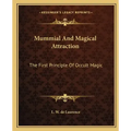 Mummial and Magical Attraction: The First Principle of Occult Magic