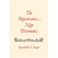 The Renaissance New Testament: 1 Cor. 11:1-16:24, 2 Cor. 1:1-13:14, Galatians 1:1-1:25