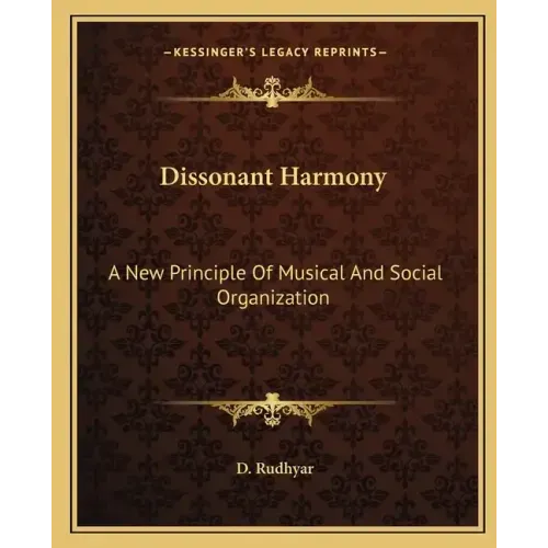 Dissonant Harmony: A New Principle of Musical and Social Organization