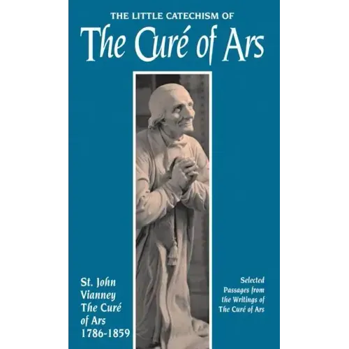 The Little Catechism of the Cure of Ars