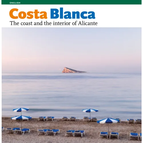 Costa Blanca: The Coast and the Interior of Alicante