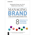 Managing Brand Transgressions: 8 Principles to Transform Your Brand