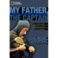 My Father, the Captain: My Life with Jacques Cousteau