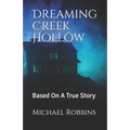 Dreaming Creek Hollow: Based On A True Story
