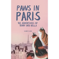 Paws in Paris: The Adventures of Tenny and Bella