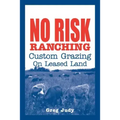 No Risk Ranching: Custom Grazing on Leased Land