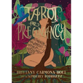 Tarot for Pregnancy: A Companion for Radical Magical Birthing Folks