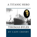 A Titanic Hero: Thomas Byles
