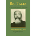 Big Tales: All the stories in the 12 volumes of The Sufi Message of Hazrat Inayat Khan