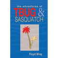 The Adventures of T-Bug & Sasquatch