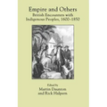 Empire and Others: British Encounters with Indigenous Peoples, 1600-1850
