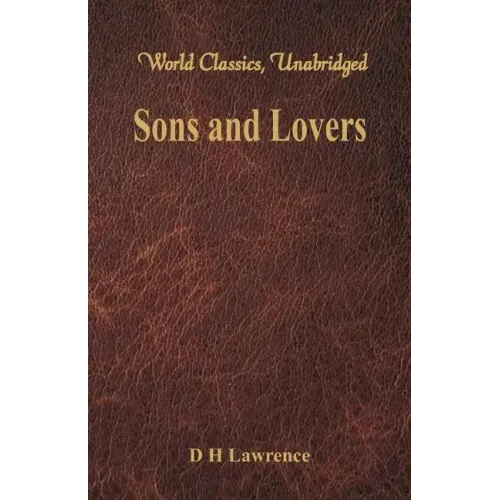 Sons and Lovers (World Classics, Unabridged)