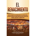 El Renacimiento: Una Guía Fascinante de un Período Notable en la Historia Europea, que Incluye Historias de Personas como Galileo Galil