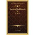 Crossing the Plains in '49 (1903)