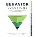 Behavior Solutions: Teaching Academic and Social Skills Through Rti at Work(tm) (a Guide to Closing the Systemic Behavior Gap Through Collaborative PL