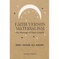 Faith Versus Materialism: The Message of Surat ul Kahf