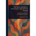 The Bakchesarian Fountain and Other Poems