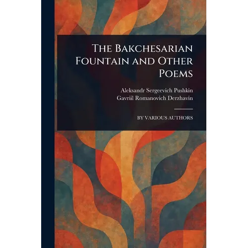 The Bakchesarian Fountain and Other Poems