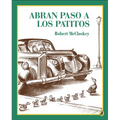 Abran Paso a Los Patitos (Make Way for the Ducklings)