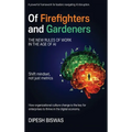 Of Firefighters and Gardeners: The new rules of work in the age of AI