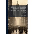 Losing the War for U.S. Public Opinion During the Vietnam War