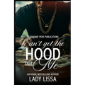 Can't Get the Hood Out Me: Standalone