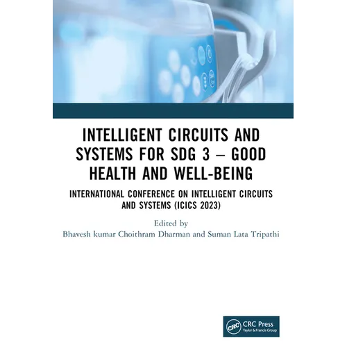 Intelligent Circuits and Systems for SDG 3 - Good Health and well-being: International Conference on Intelligent Circuits and Systems (ICICS 2023)