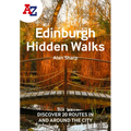 A A-Z Edinburgh Hidden Walks: Discover 20 Routes in and Around the City: Discover 20 Routes in and Around the City