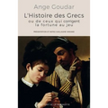 L'Histoire des Grecs: ou de ceux qui corrigent la fortune au jeu