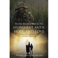From Brokenness to Atonement, Faith, Hope, and Love: A Vietnam War Sniper's Journey and a Psychiatrist's Bibliotherapy