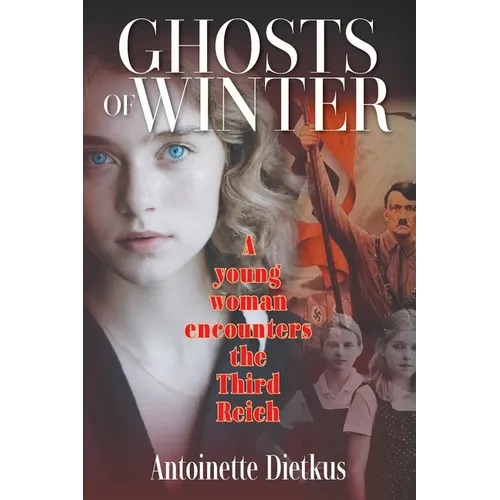 Ghosts of Winter: A young woman encounters the Third Reich