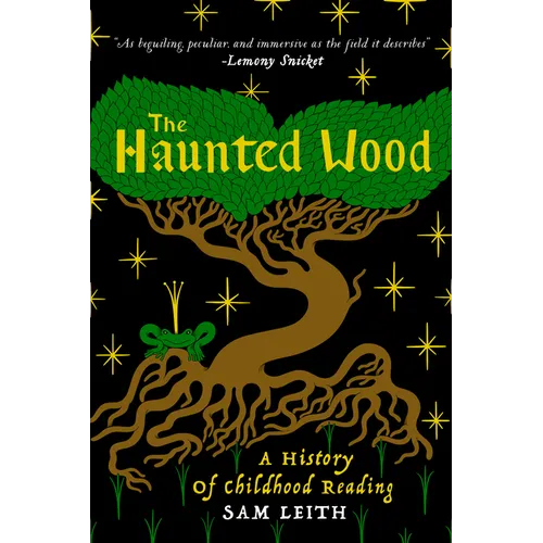 The Haunted Wood: A History of Childhood Reading