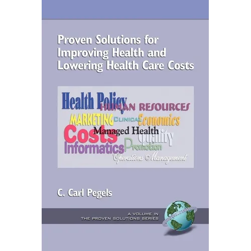 Proven Solutions for Improving Health and Lowering Health Care Costs (Hc)
