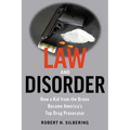 Law & Disorder: How a Kid from the Bronx Became America's Top Drug Prosecutor