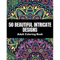 50 Beautiful intricate designs - adult coloring book: with detailed, enjoyable patterns for stress relief and relaxation.