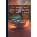 The Mystic Rose From The Garden Of The King: A Fragment Of The Vision Of Sheikh Haji Ibrahim Of Kerbela