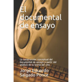El documental de ensayo: La construcción conceptual del documental de ensayo a partir del análisis de la teoría del cine