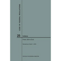 Code of Federal Regulations Title 25, Indians, Parts 300-End, 2018