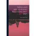 India and Anglo-Soviet Relations (1917-1947)