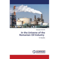 In the Universe of the Romanian Oil Industry