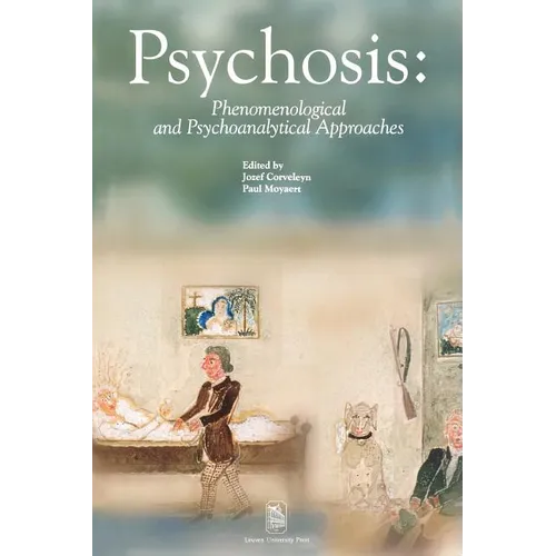 Psychosis: Phenomenological and Psychoanalytical Approaches